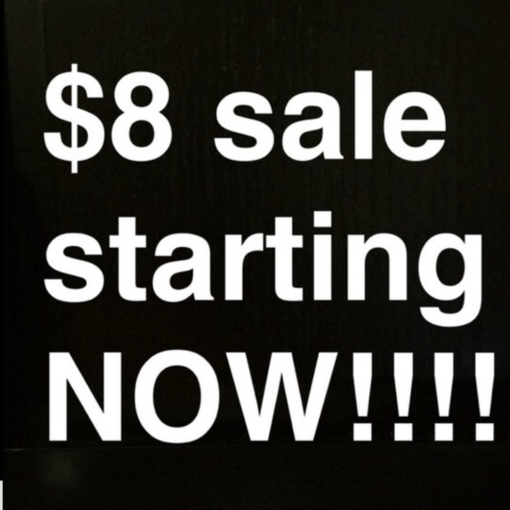 $8 sale items are priced to sell